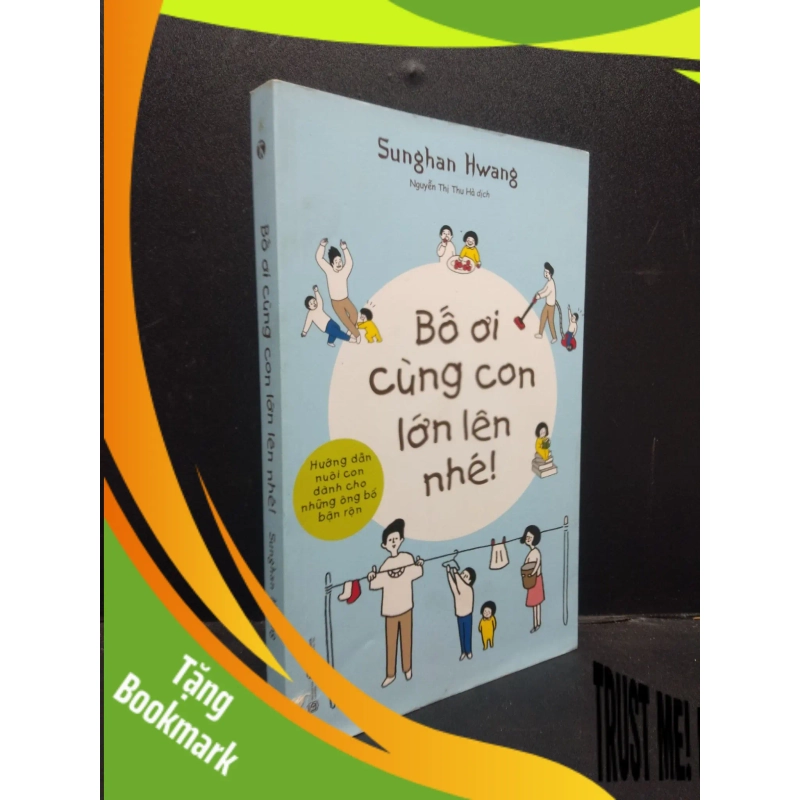 (TẶNG BOOKMARK) Bố ơi cùng con lớn lên nhé! Sunghan Hwang 2021 Mới 80% ố nhẹ tróc gáy RBK.ASB0309 939988