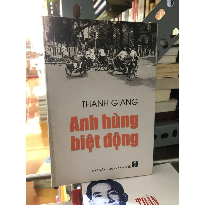 Anh hùng biệt động của tác giả Thanh Giang 977543