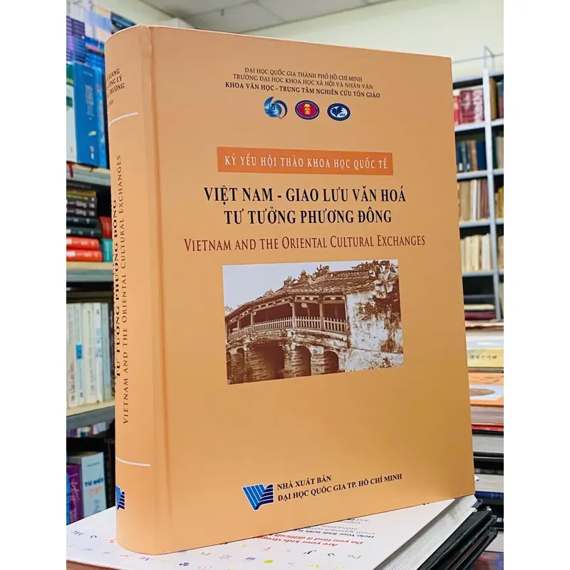 KỶ YẾU HỘI THẢO KHOA HỌC QUỐC TẾ: VIỆT NAM - GIAO LƯU VĂN HOÁ TƯ TƯỞNG PHƯƠNG ĐÔNG 595024