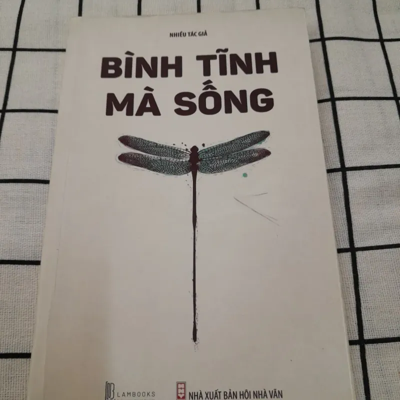 Tản văn- BÌNH TĨNH MÀ SỐNG. Hồi ức COVID 19. Nhiều tác giả. 973911