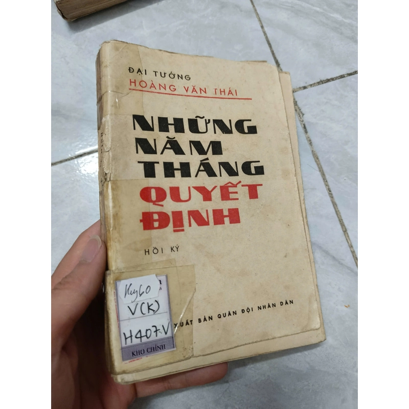 Những năm tháng quyết định - Hồi ký Đại tướng Hoàng Văn Thái 519632