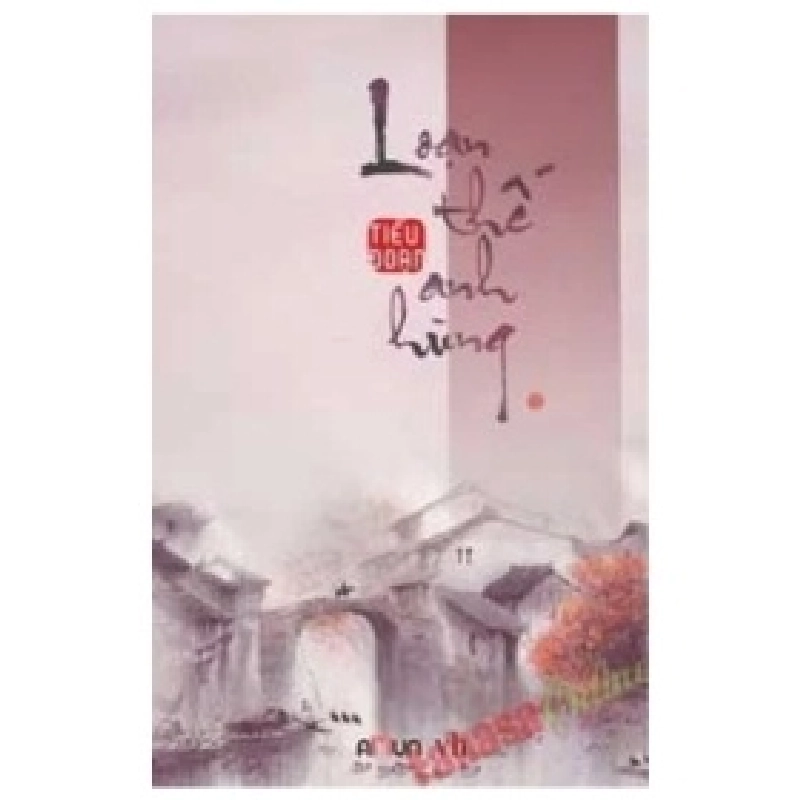 Loạn Thế Anh Hùng - Tập 1 - Tiểu Đoan 403144