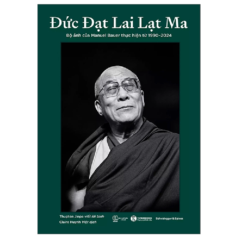 Đức Đạt Lai Lạt Ma - Bộ Ảnh Của Manuel Bauer Thực Hiện Từ 1990-2024 (2025) - Manuel Bauer, Thupten Jinpa 700015