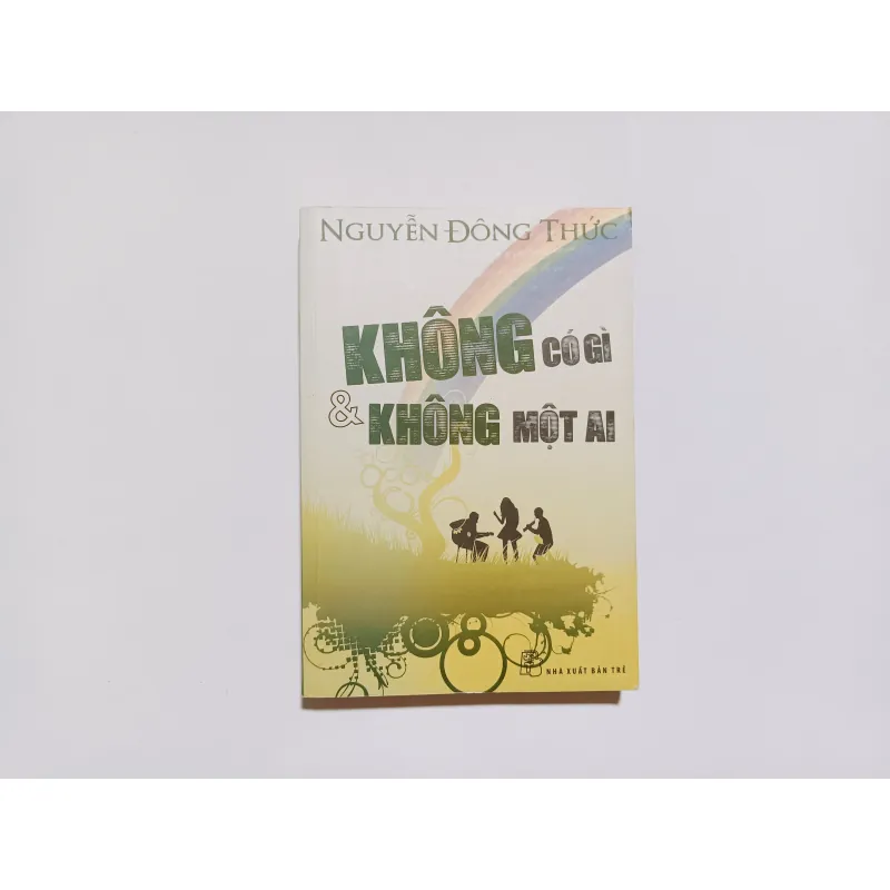 Không Có Gì & Không Một Ai - Nguyễn Đông Thức 789295