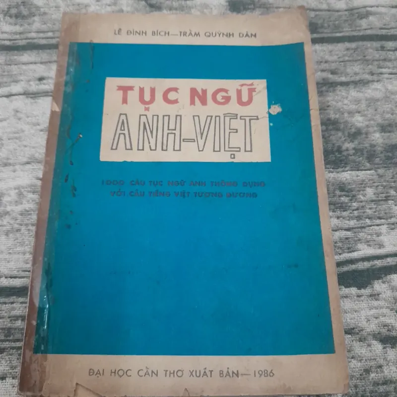 1000 câu tục ngữ Anh Việt thông dụng. T giả Lê Đình Bích. ĐH Cần Thơ 1986 732653