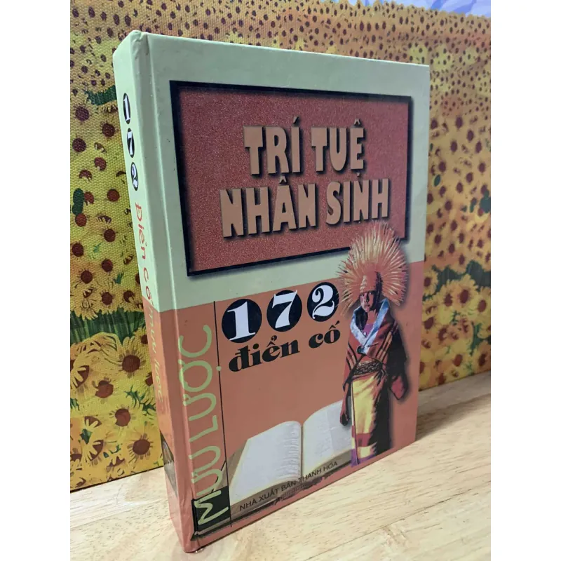 Trí Tuệ Nhân Sinh - 172 Điển Cố Mưu Lược 731651