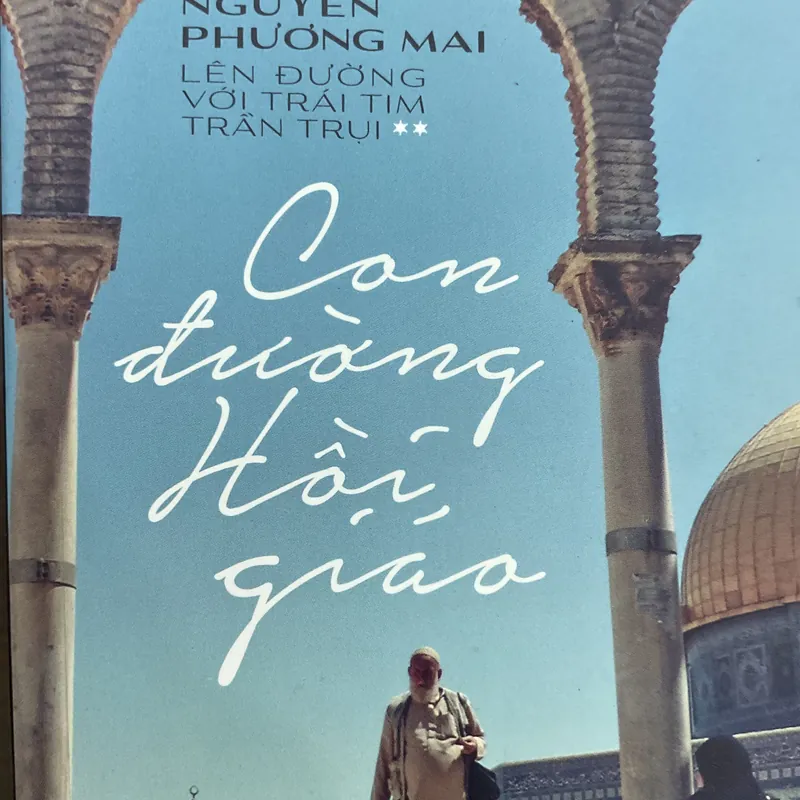 [DU LỊCH VĂN HOÁ] Con đường hồi giáo - Nguyễn Phương Mai 709693