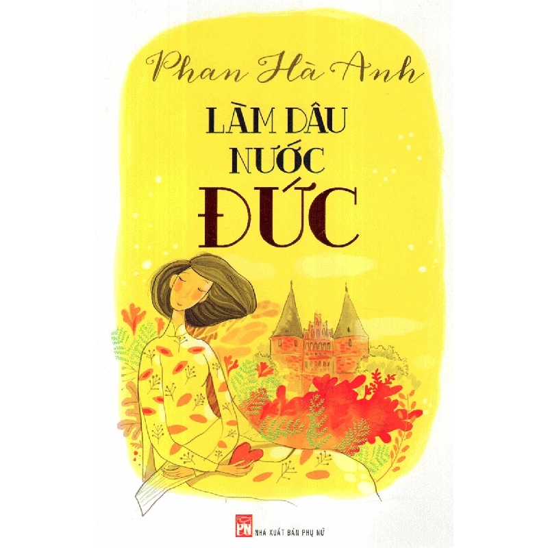 Làm dâu nước Đức (2017) - Phan Hà Anh - 2017 - Văn Học 704645