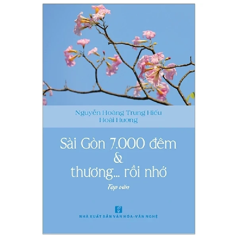 Sài Gòn 7000 Đêm Và Thương... Rồi Nhớ - Nguyễn Hoàng Trung Hiếu, Hoài Hương 285415