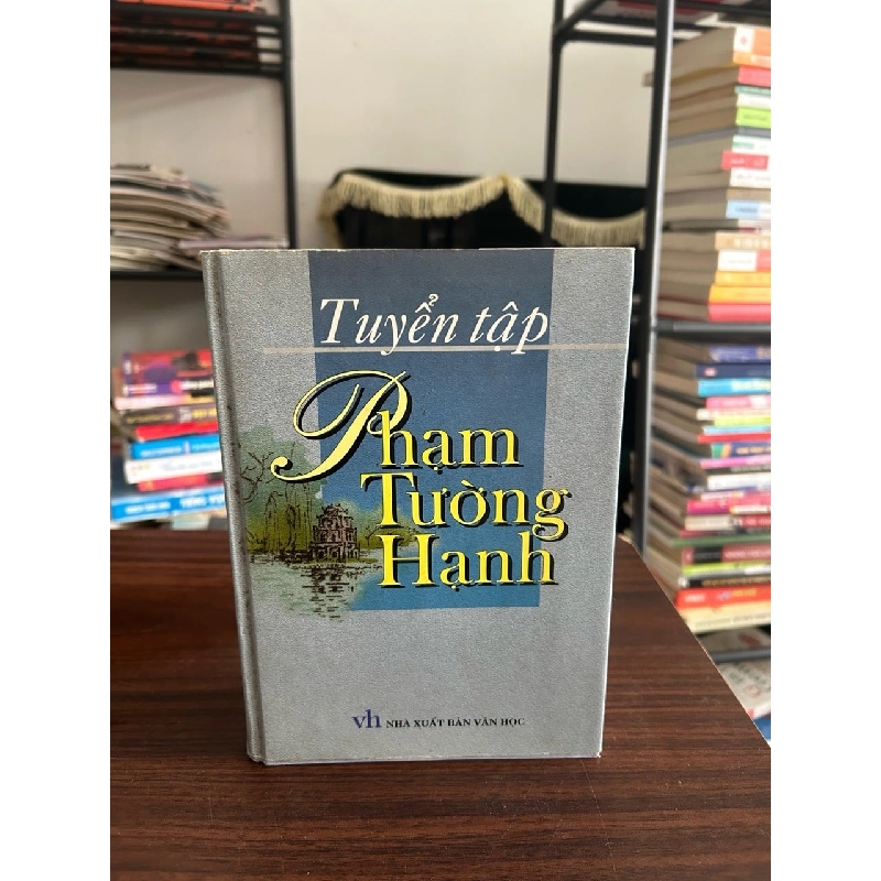 Tuyển tập Phạm Tường Hạnh- NXB VĂN HỌC 929376