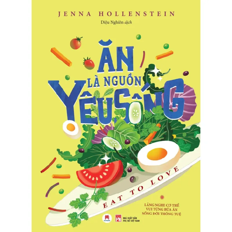 [Sách Cũ SCGR] Ăn là nguồn yêu sống Jenna Hollenstein - Huy Hoàng Book SỨC KHỎE - THỂ THAO 685164