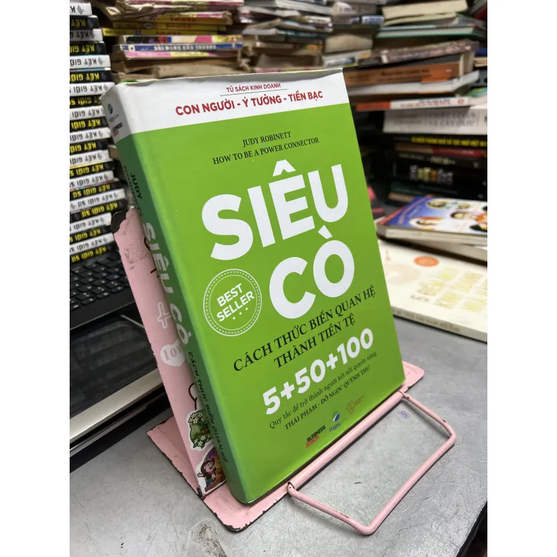 Siêu Cò – Cách thức biến quan hệ thành tiền tệ, Judy Robinett bìa cứng  928217