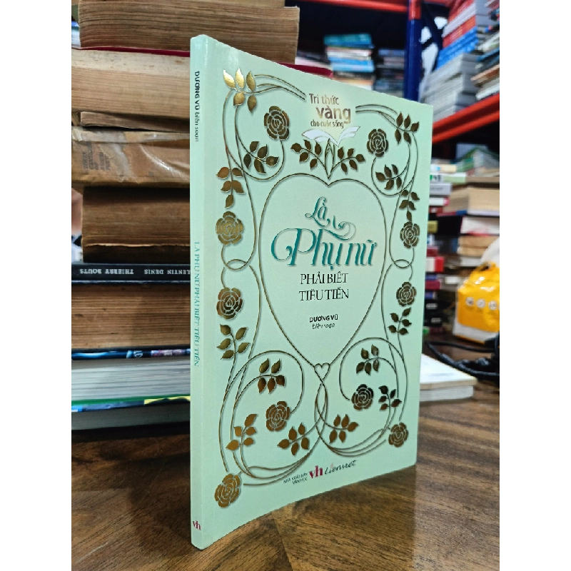 Là phụ nữ phải biết tiêu tiền - Dương Vũ (biên soạn) 505353