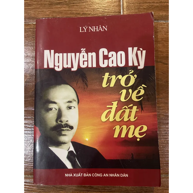 Nguyễn Cao Kỳ trở về đất mẹ - Lý Nhân (7) 597884