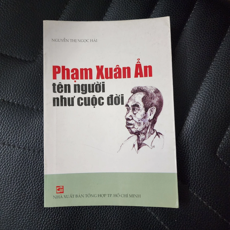 Phạm Xuân Ẩn tên người như cuộc đời | chữ ký tác giả Nguyễn Thị Ngọc Hải  493391