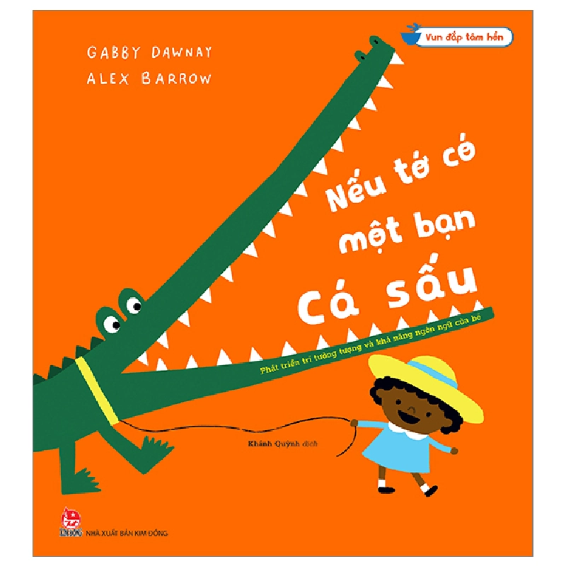 Vun Đắp Tâm Hồn - Nếu Tớ Có Một Bạn Cá Sấu - Alex Barrow, Gabby Dawnay 287300