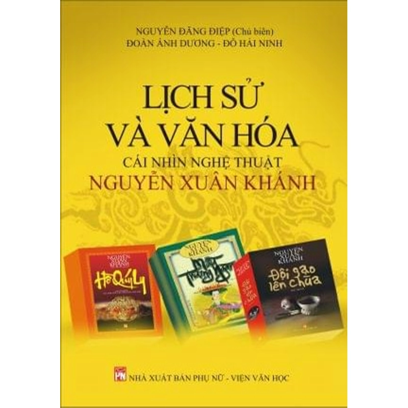 Lịch sử và văn hóa – Cái nhìn nghệ thuật Nguyễn Xuân Khánh - SÁCH CỰC HIẾM 223092