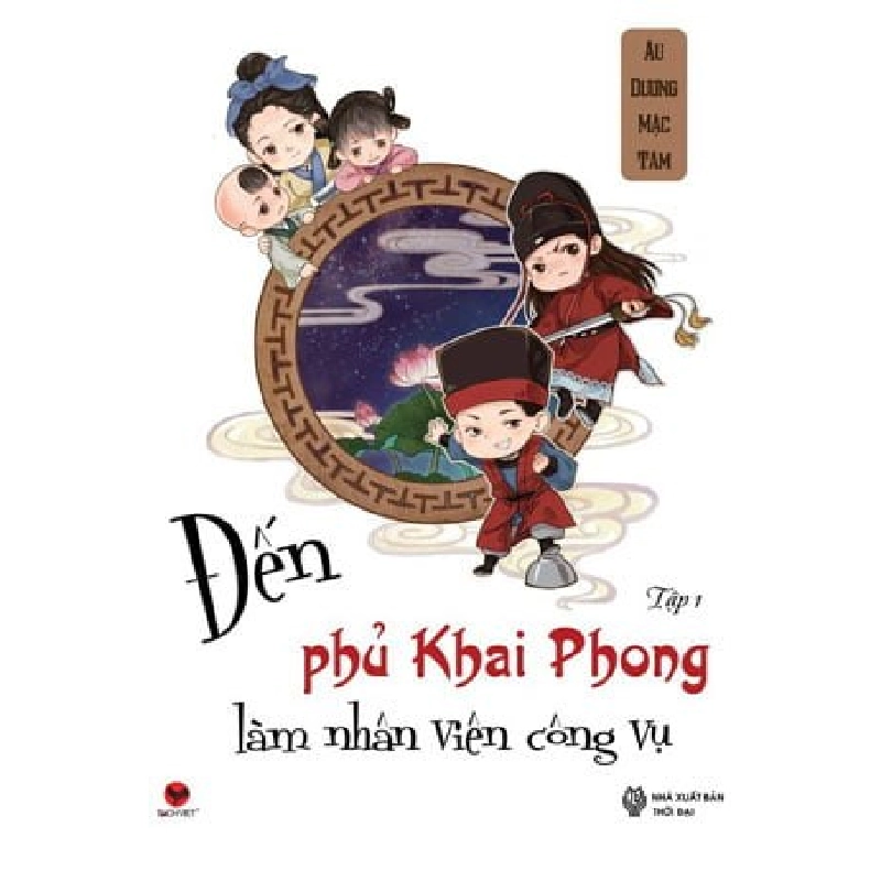 Đến Phủ Khai Phong Làm Nhân Viên Công Vụ - Tập 1 - Âu Dương Mặc Tâm, Trần Thúy Hiền ASB.PO Oreka Blogmeo 230225 394976