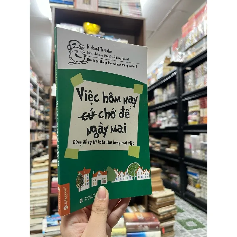 Việc Hôm Nay Cứ Chớ Để Ngày Mai - Richard Templar 122004