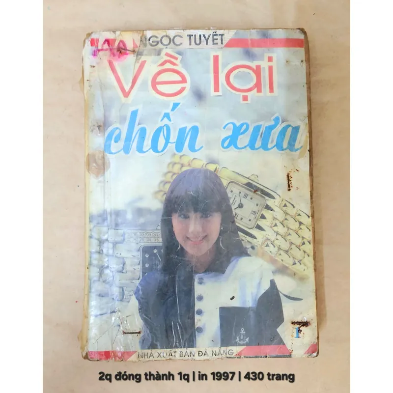 VỀ LẠI CHỐN XƯA - Tiểu thuyết lãng mạn Việt Nam xưa, tác giả Ngọc Tuyết 703531