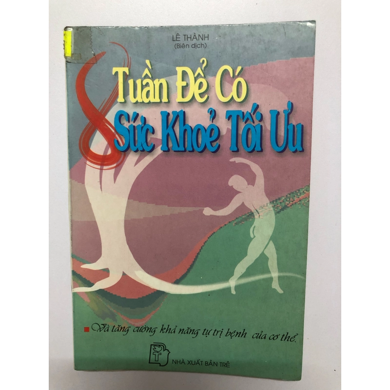 8 TUẦN ĐỂ CÓ SỨC KHỎE TỐI ƯU - 161 TRANG, NXB: 1999 297470