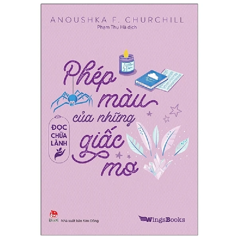 Đọc Chữa Lành - Phép Màu Của Những Giấc Mơ - Anoushka F. Churchill (Mới 100%) Giáo dục trẻ tuổi teen, NXB Kim Đồng - SÁCH ĐẠI HỌC 482783