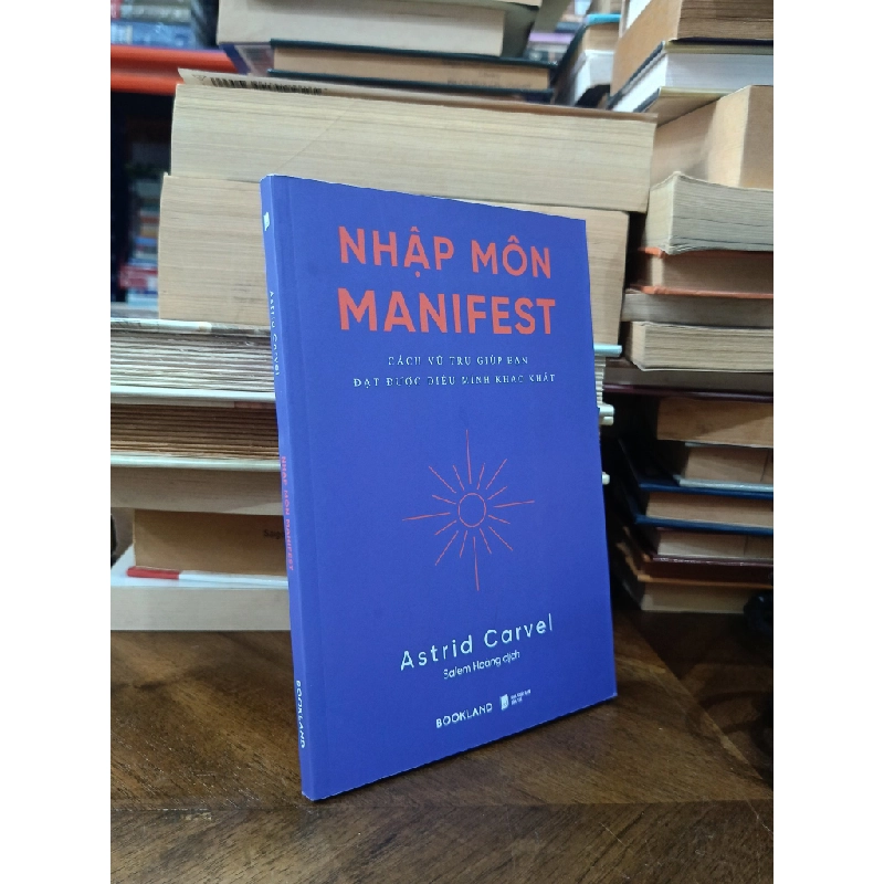 Nhập môn Manifest: Cách vũ trụ giúp bạn đạt được điều mình khao khát - Astrid Carvel (Salem Hoàng dịch) 506617