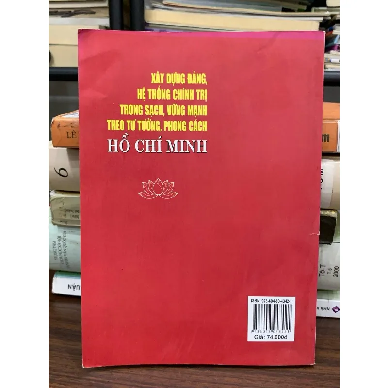 Xây dựng Đảng, hệ thống chính trị trong sạch, vững mạnh theo tư tưởng, phong cách Hồ Chí Minh — Nhiều tác giả 592580