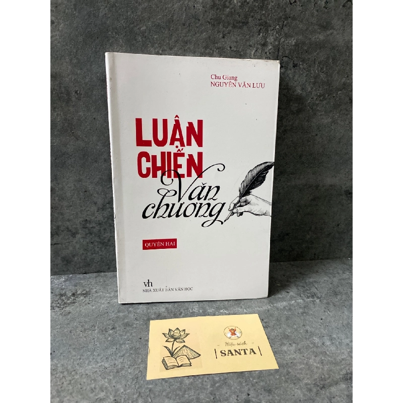 Luận chiến văn chương quyển 2- Chu Giang Nguyễn Văn Lưu Sách văn học STB0302 908997
