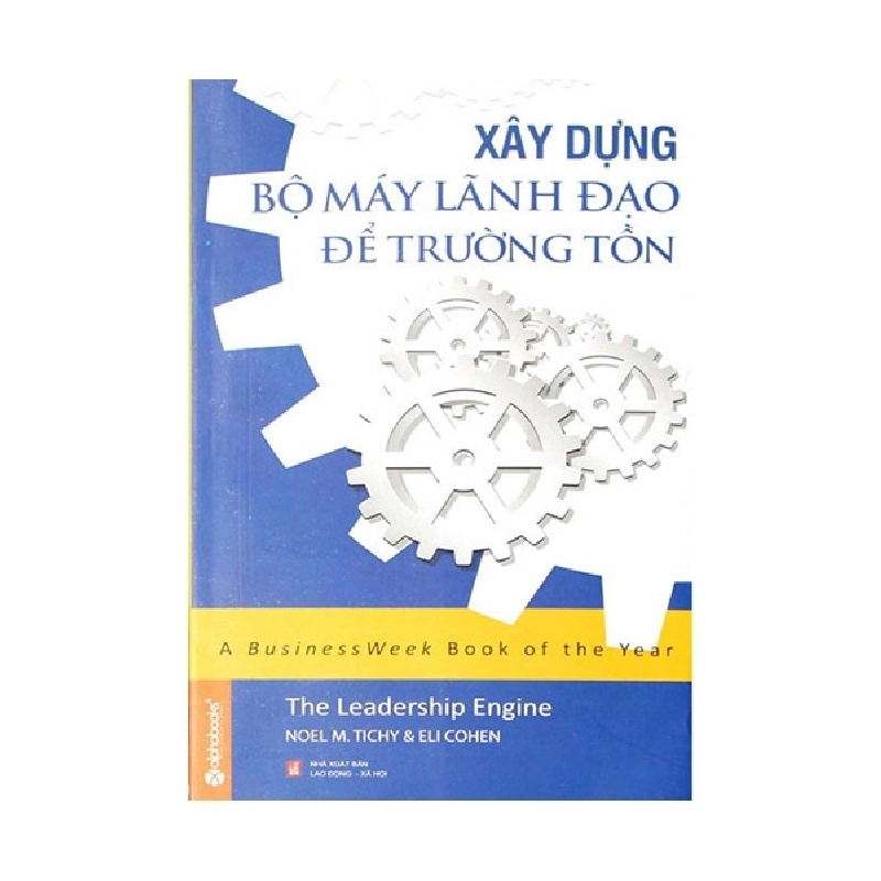 Xây Dựng Bộ Máy Lãnh Đạo Để Trường Tồn - Noel M. Tichy , Eli Cohen ASB.PO Oreka Blogmeo 230225 395657