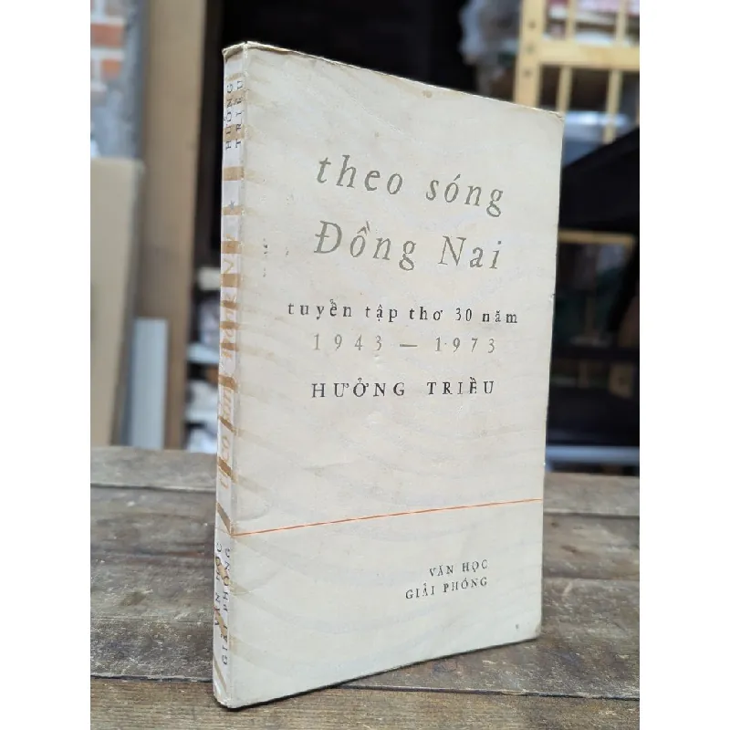 Theo sóng đồng nai tuyển tập thơ 30 năm 1943-1973 - Hưởng Triều 551861