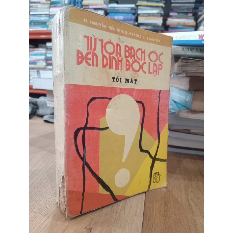 TỪ TOÀ BẠCH ỐC ĐẾN DINH ĐỘC LẬP - NGUYỄN TIẾN HƯNG ( TRỌN BỘ 2 TẬP ) 120126