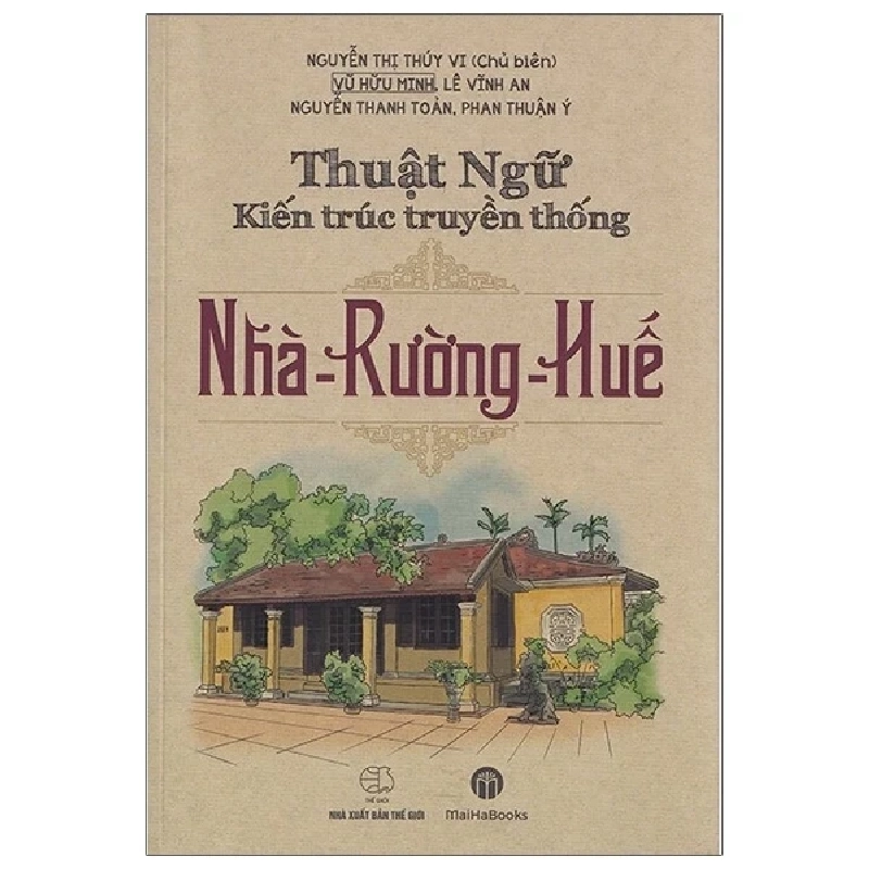 Thuật Ngữ Kiến Thức Truyền Thống Nhà - Rường - Huế - Nhiều Tác Giả 312008