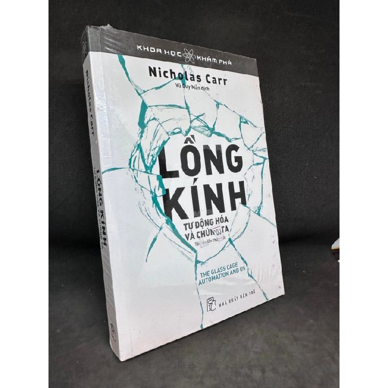 LỒNG KÍNH Tự động hóa và chúng ta mới 90% 2016 -HCM205 NICHOLAS CARR SÁCH KỸ NĂNG 463008