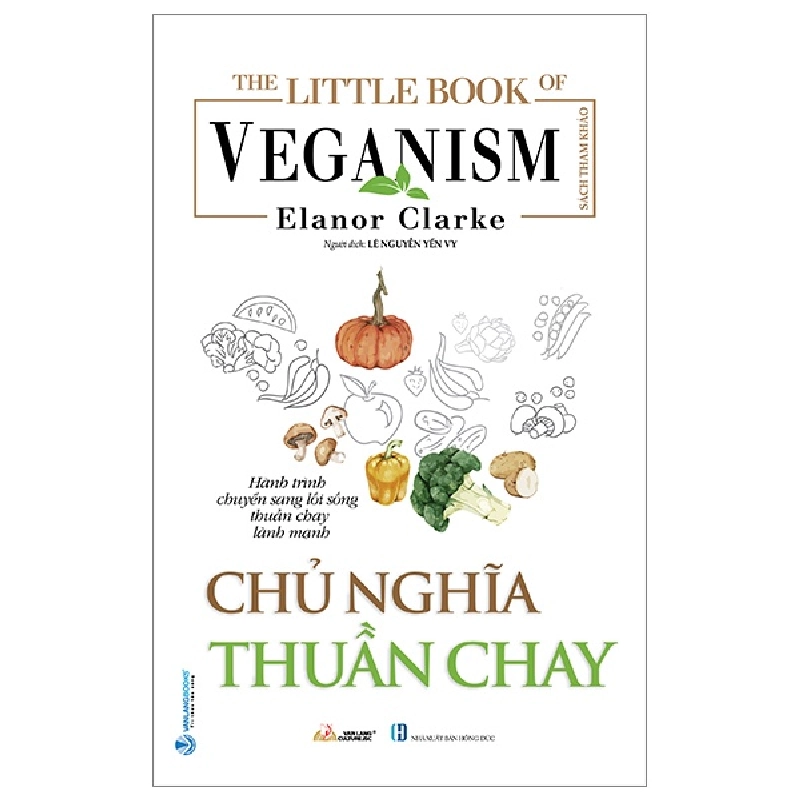 The Little Book Of The Veganism - Chủ Nghĩa Thuần Chay - Elanor Clarke 287407