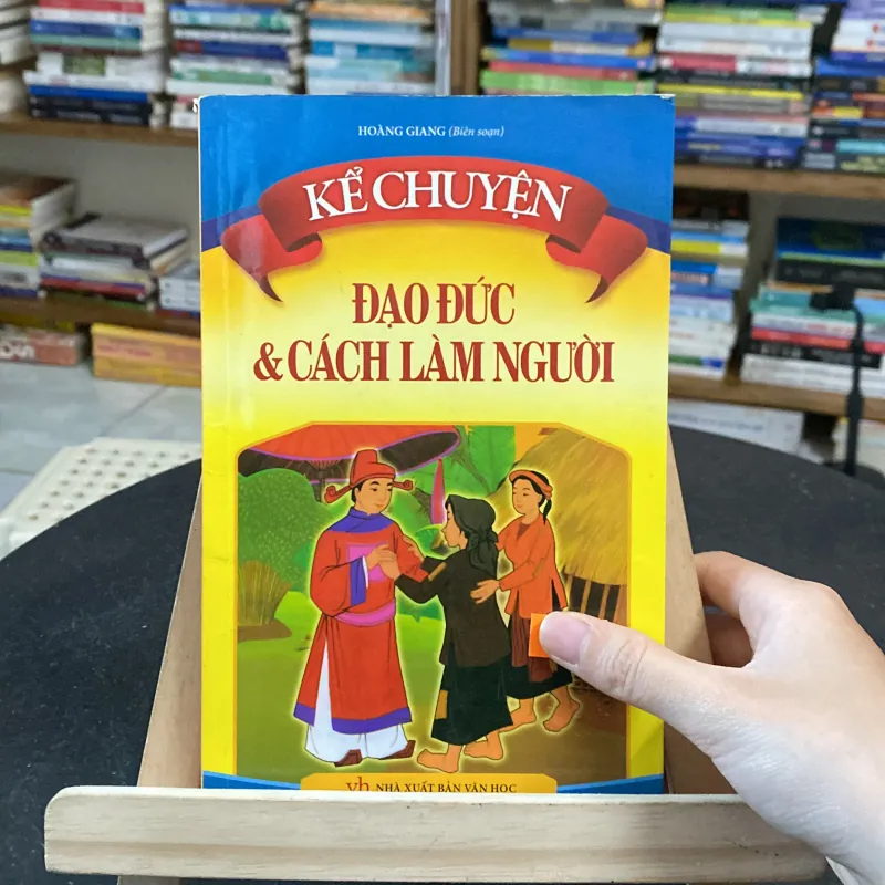 Kể chuyện đạo đức và cách làm người-Hoàng Giang biên soạn 993708