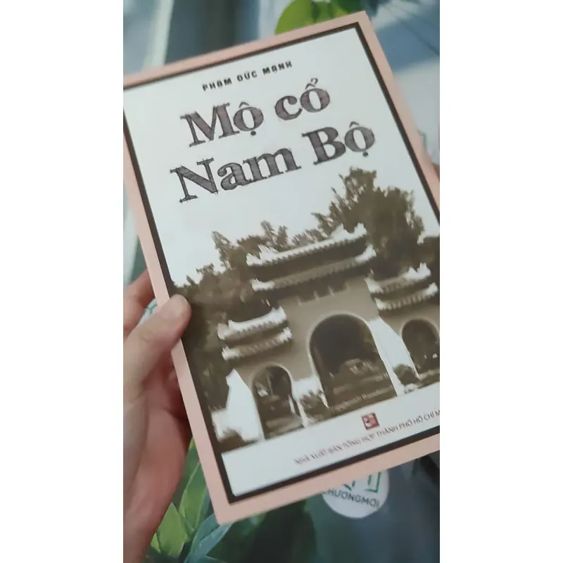 [MIỄN PHÍ BỌC SÁCH] Mộ Cổ Nam Bộ - Phạm Đức Mạnh 1018858