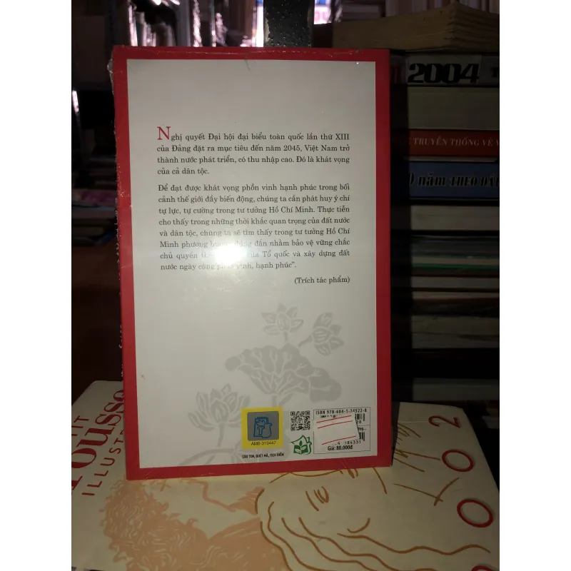 Hồ Chí Minh với ý chí tự lực, tự cường và khát vọng phát triển đất nước phồn vinh… 777184
