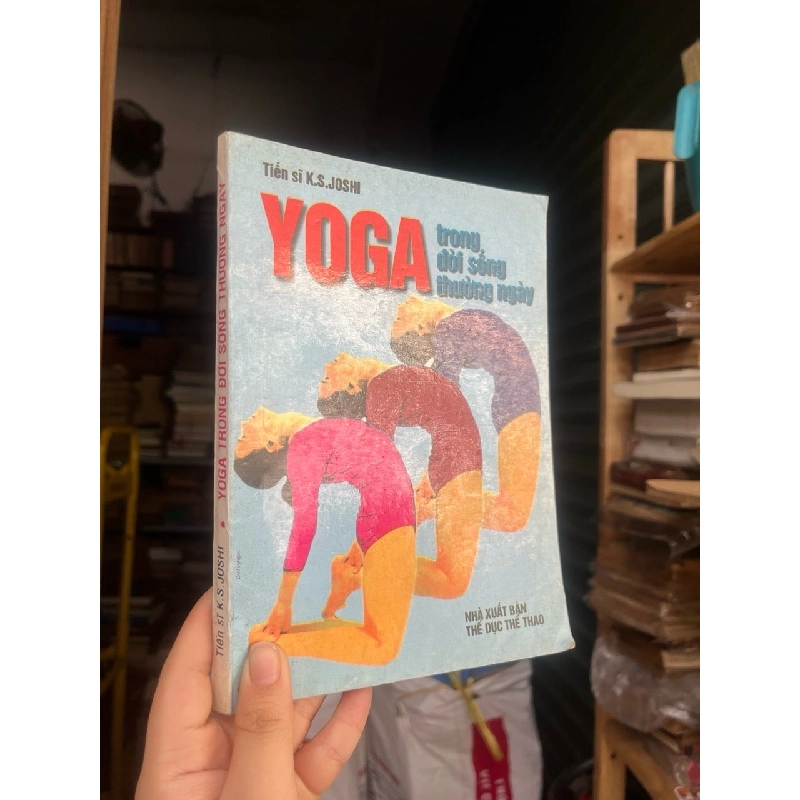 Yoga Trong Đời Sống Thường Ngày - Tiến Sĩ K.S.Joshi 449215