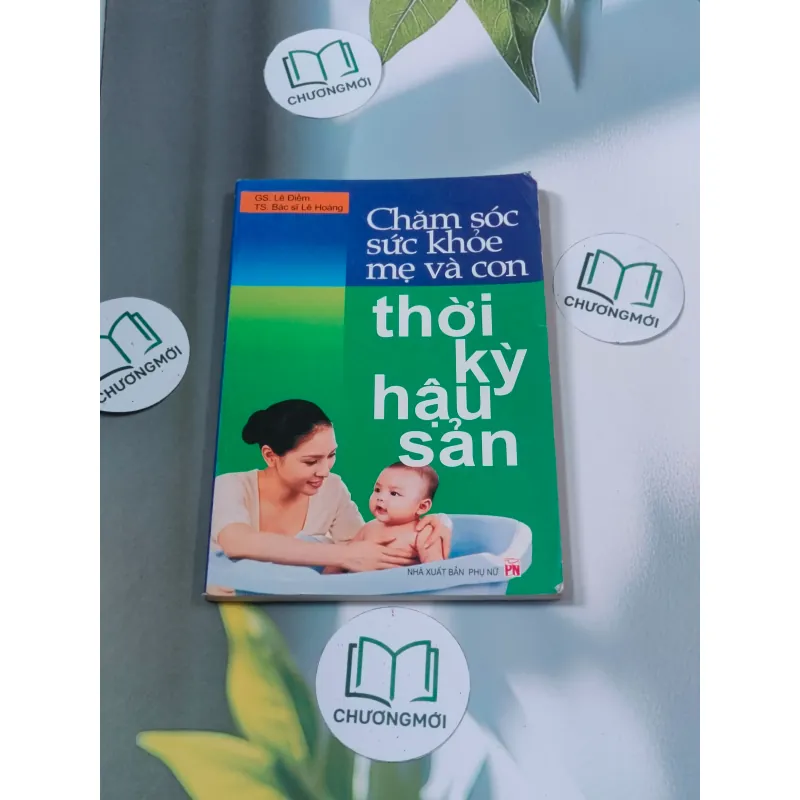 Chăm sóc sức khỏe mẹ và con thời kỳ hậu sản - Giáo sư Lê Đềm 688501