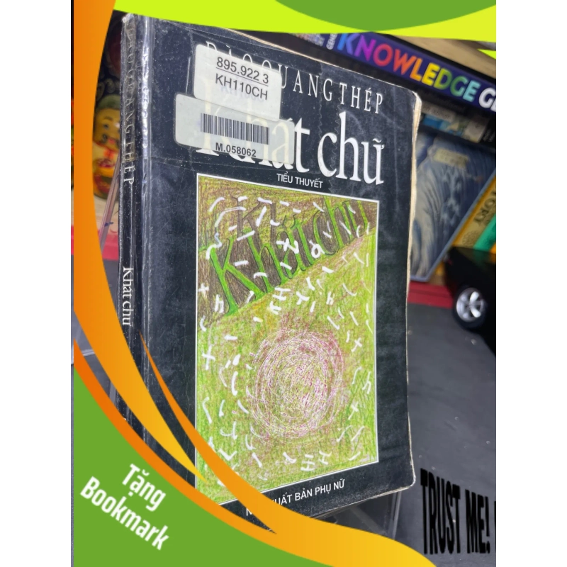 (TẶNG BOOKMARK) Khát chữ 1998 mới 60% ố vàng bụng xấu Đào Quang Thép RBK0906 SÁCH VĂN HỌC 945921
