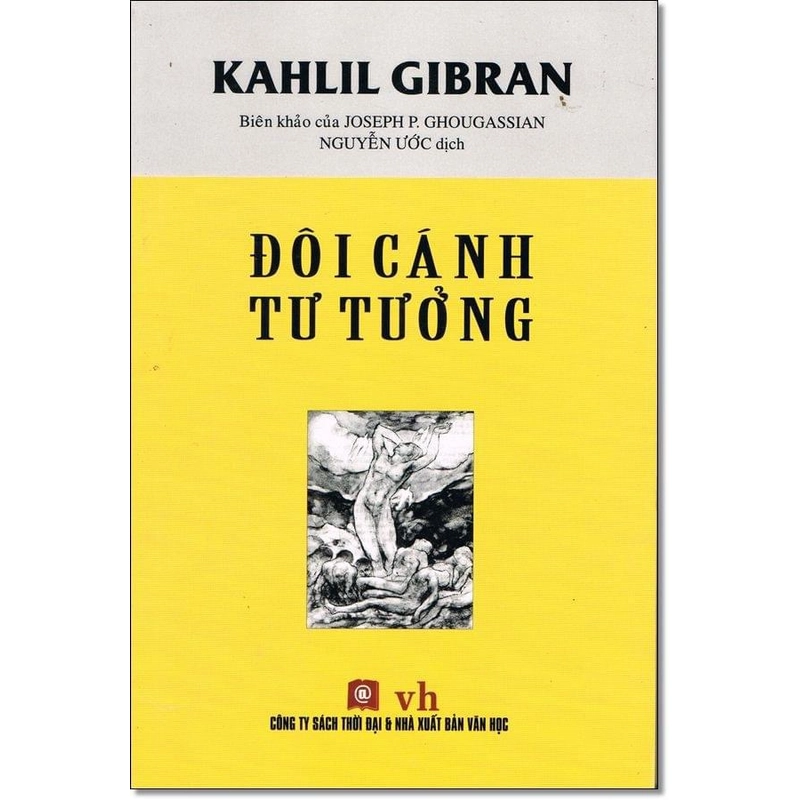 Đôi Cánh Tư Tưởng: Tiểu sử và phê bình nghệ thuật của Khalil Gibran  223115