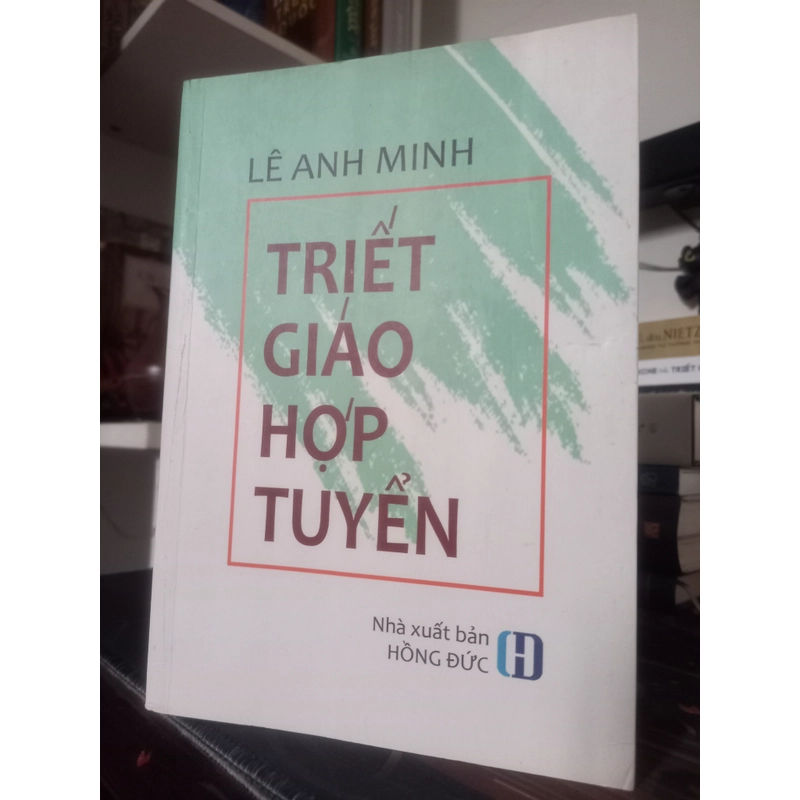TRIẾT GIÁO HỢP TUYỂN (Lê Anh Minh ) 455353