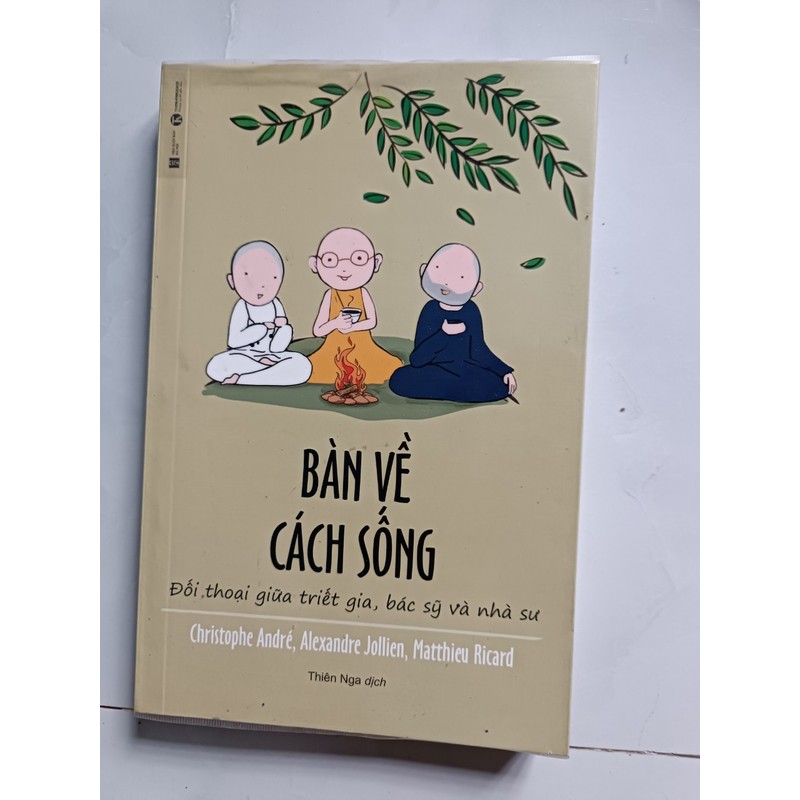 Bàn về cách sống, đối thoại giữa triết gia, bác sỹ và nhà sư - Nhiều tác giả (mới 99%) 150608