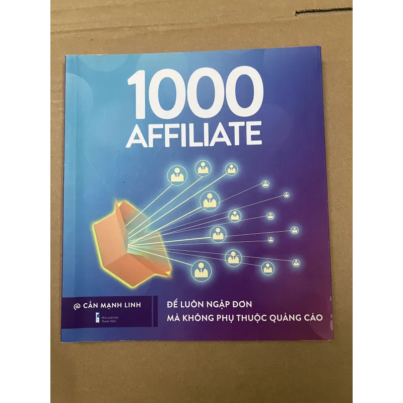 1000 AFFILIATE Để luôn ngập đơn mà không phụ thuônc quảng cáo 1008460