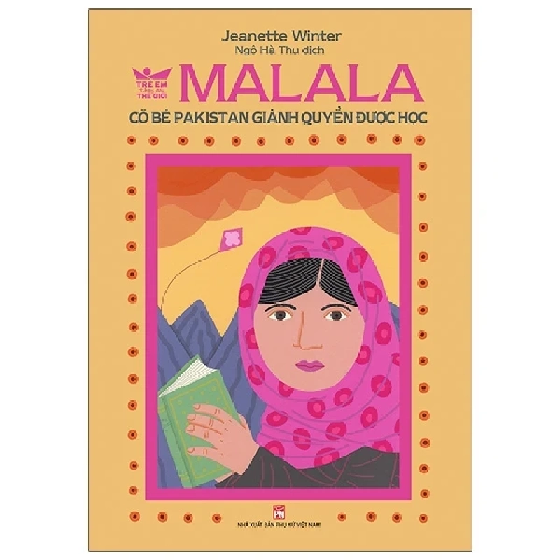 Malala - Cô Bé Pakistan Giành Quyền Được Học Và Iqbal - Cậu Bé Pakistan Lan Tỏa Tự Do - Jeanette Winter 290718