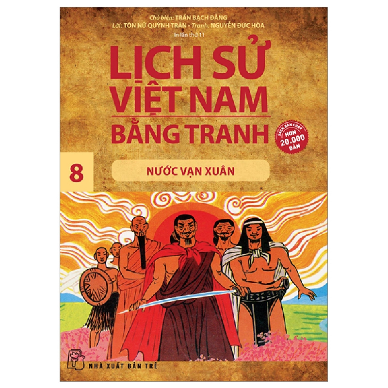 Lịch Sử Việt Nam Bằng Tranh - Tập 8: Nước Vạn Xuân - Trần Bạch Đằng, Tôn Nữ Quỳnh Trân, Nguyễn Đức Hòa (Mới 100%) Lịch sử, địa lí Việt Nam, NXB Trẻ - SÁCH ĐẠI HỌC 483900