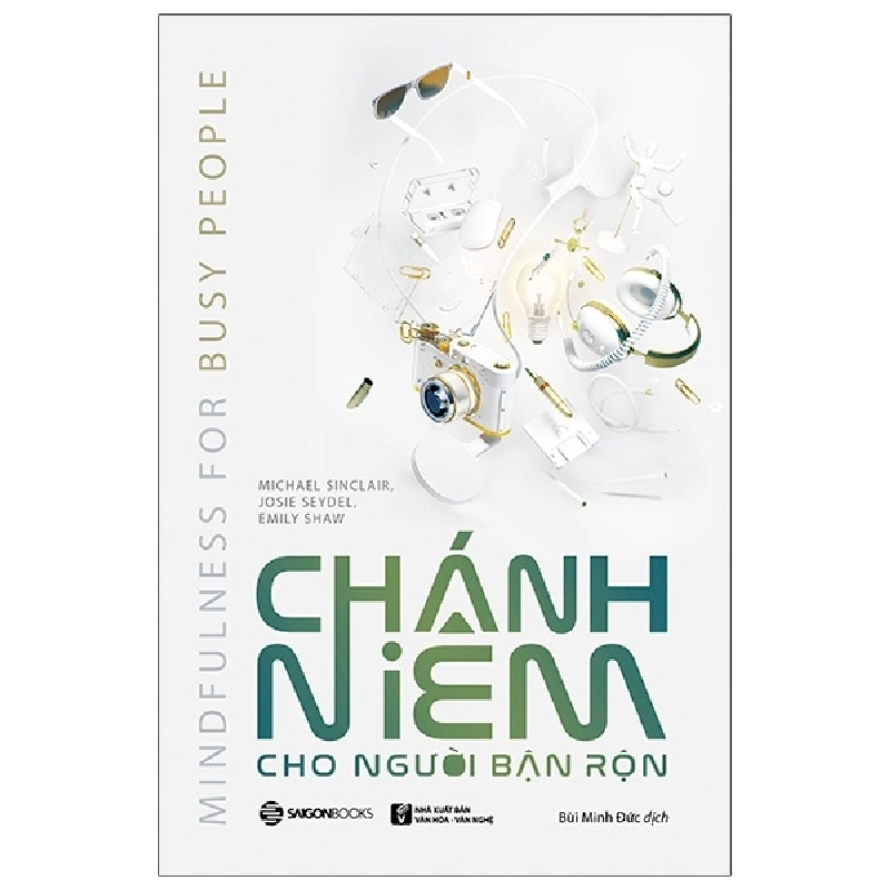 Chánh niệm cho người bận rộn - Emily Shaw , Josie Seydel , Michael Sinclair2020 New 100% HCM.PO 347379