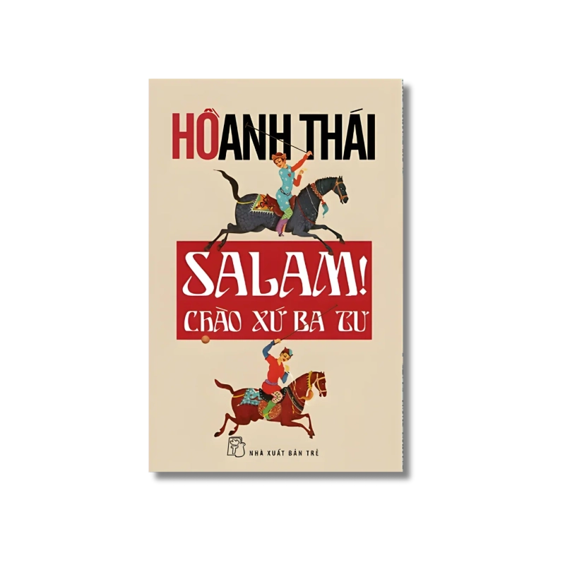 Salam! Chào xứ Ba Tư - Hồ Anh Thái 721749