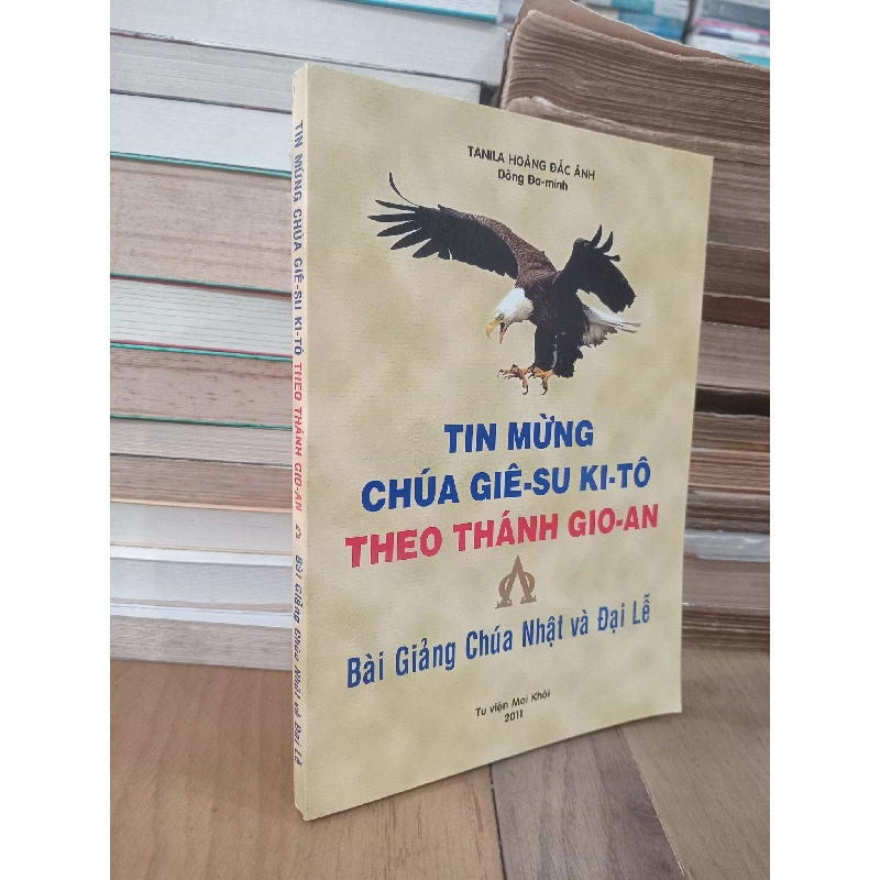 Tin mừng Chúa Giê-su Ki-tô theo thánh Gio-an: Bài giảng Chúa Nhật và đại lễ - Tanila Hoàng Đắc Ánh 961561